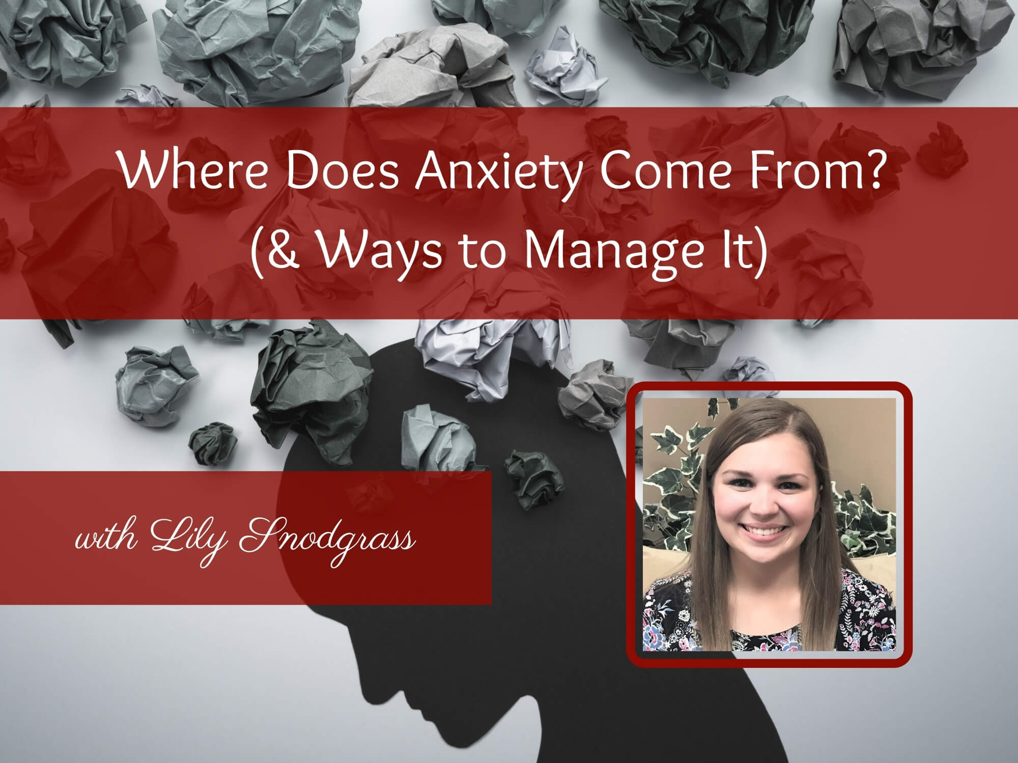 Where Does Anxiety Come From? (& Ways to Manage It)