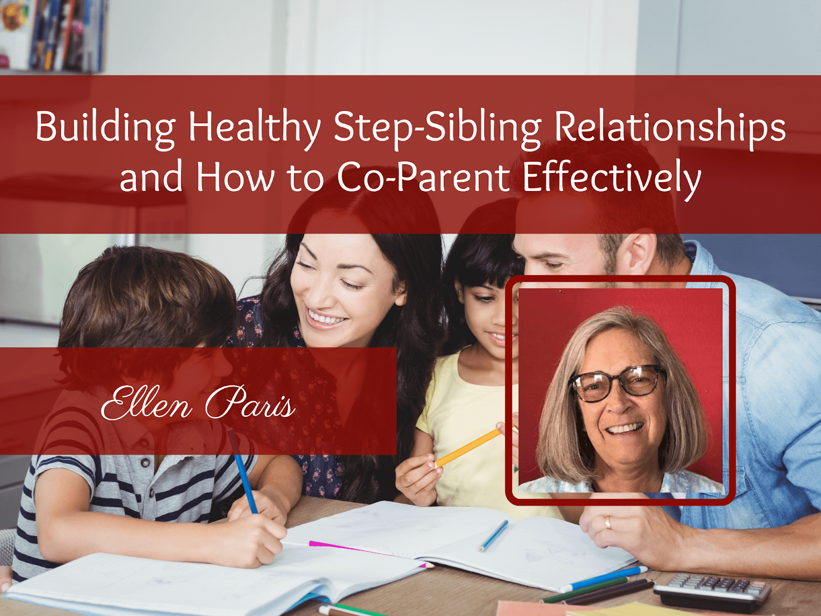 Building Healthy Step-Sibling Relationships and How to Co-Parent Effectively