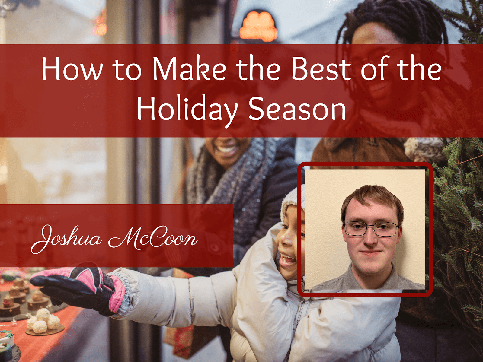 How to Make the Best of the Holiday Season