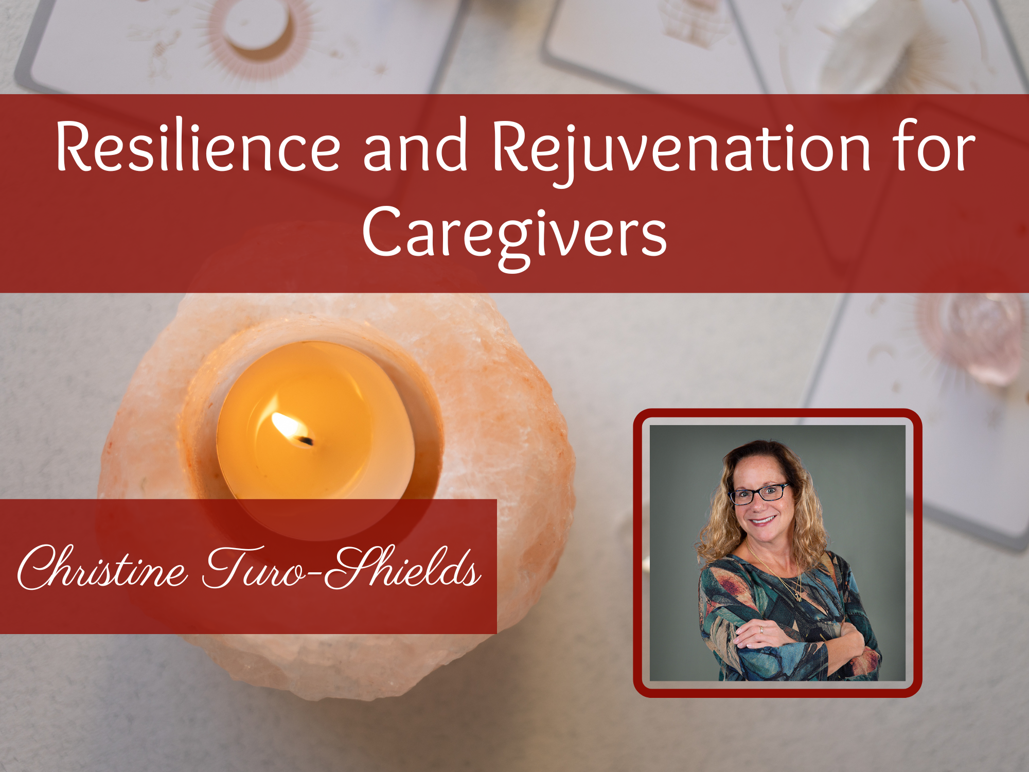 Personal and Professional R&R: Resilience and Rejuvenation for Caregivers