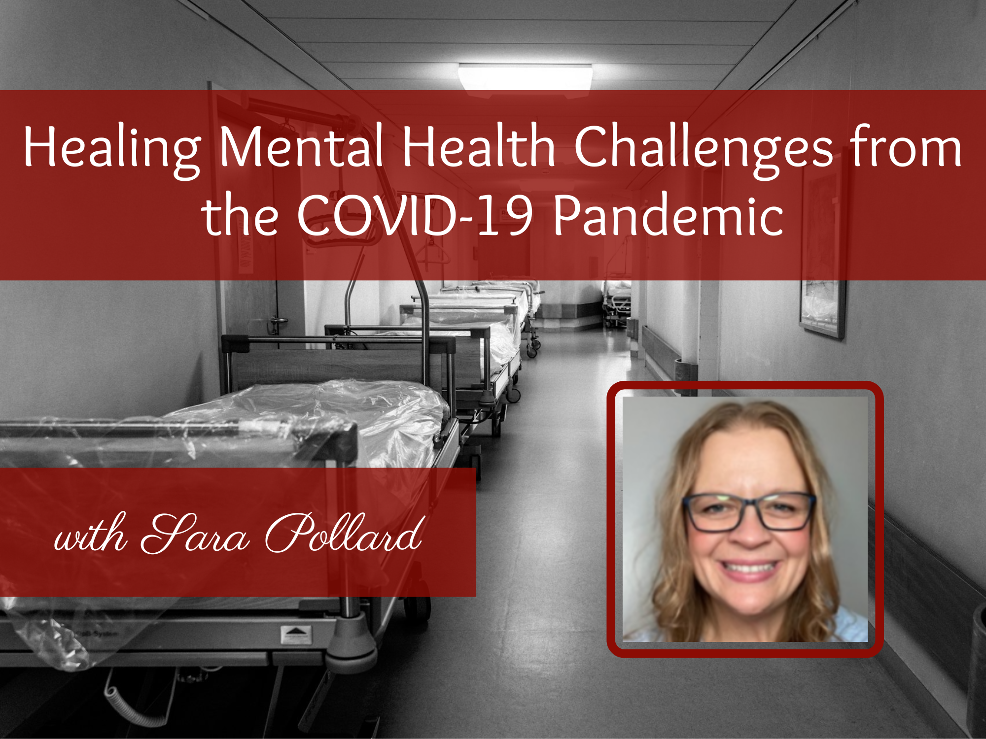 Healing Mental Health Challenges from the COVID-19 Pandemic with Sara Pollard