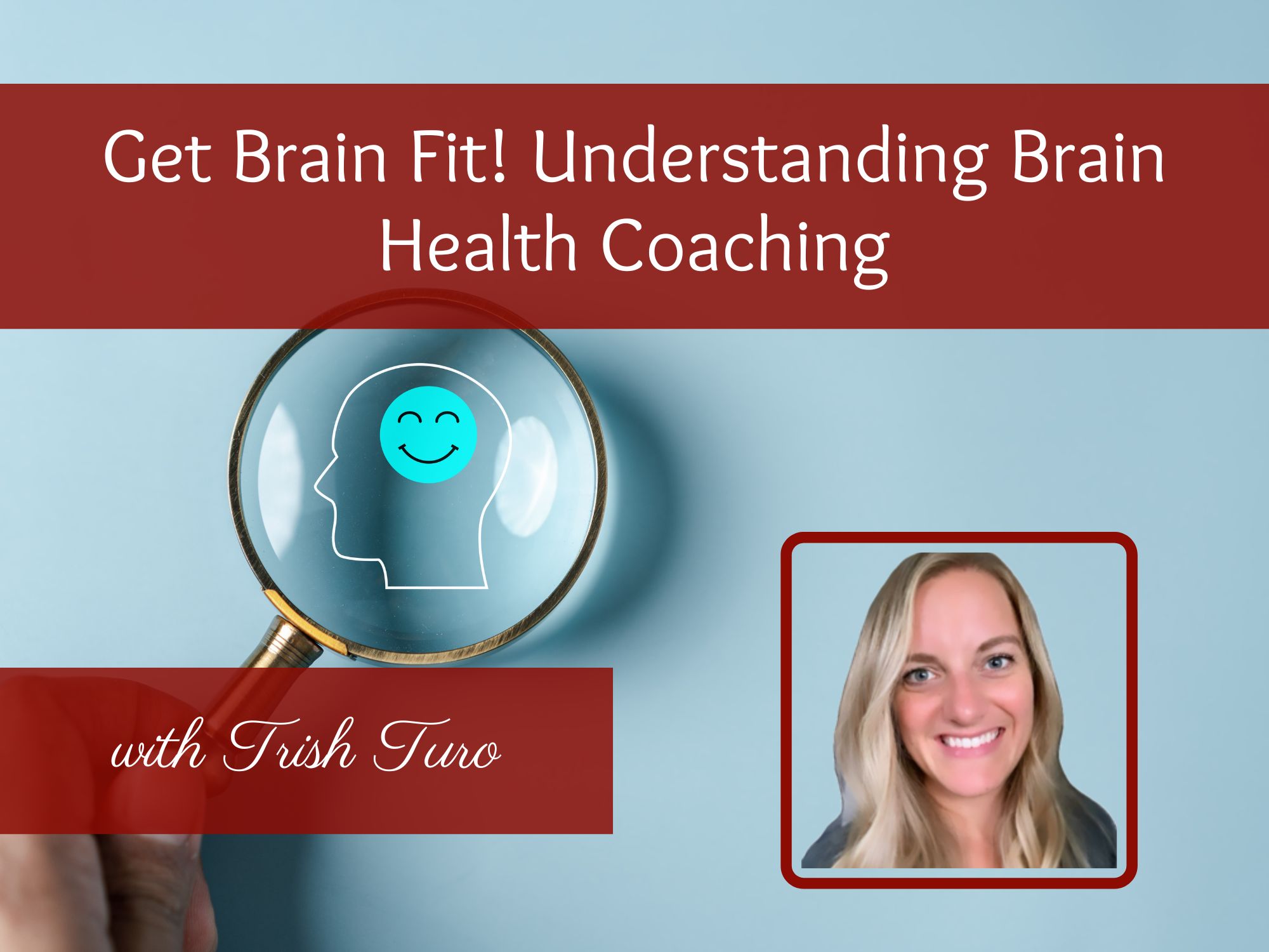 Understanding Brain Health Coaching with Trish Turo