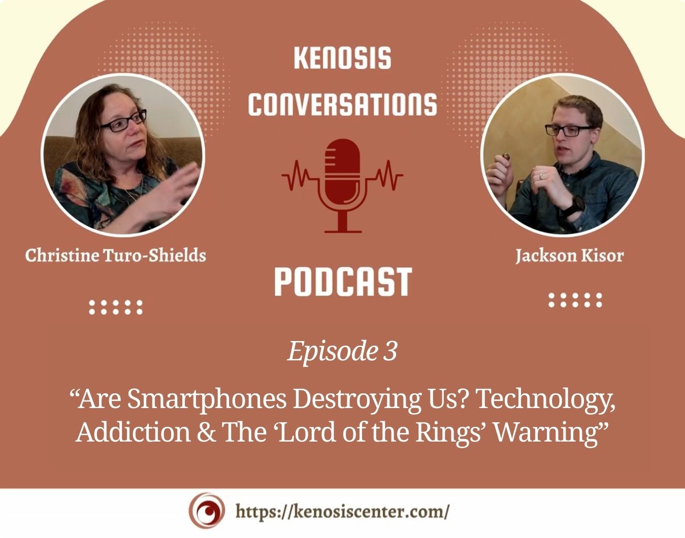 Kenosis Conversations Episode 3: Are Smartphones Destroying Us? Technology, Addiction & The “Lord of the Rings” Warning