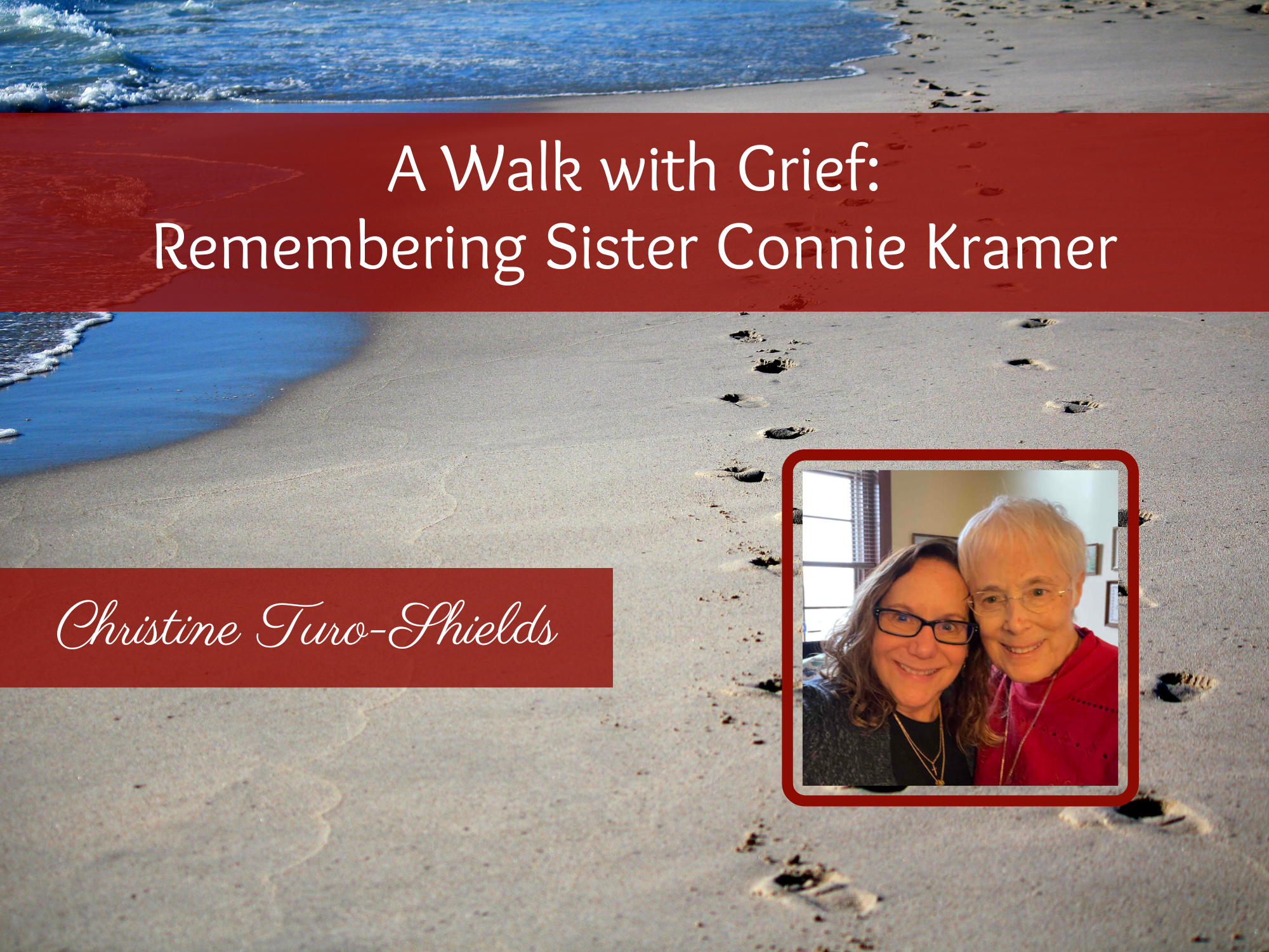 A Walk with Grief: Remembering Sister Connie Kramer
