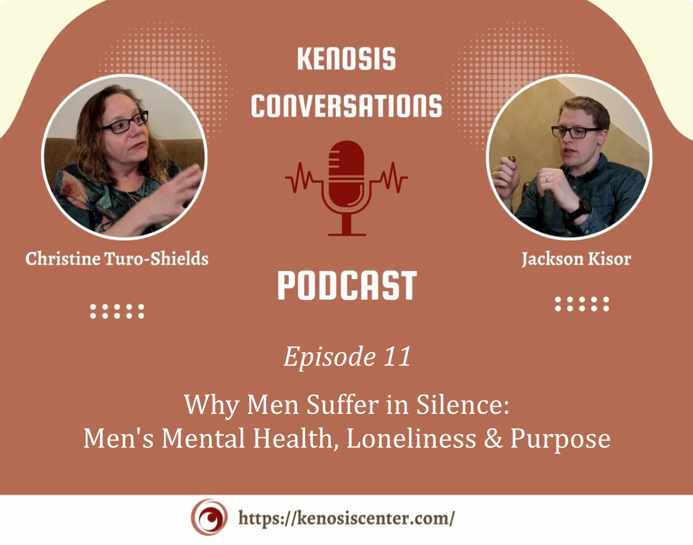 Kenosis Conversations Episode 11 | Why Men Suffer in Silence: Men's Mental Health, Loneliness & Purpose